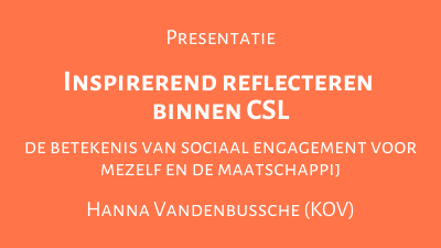 Inspirerend reflecteren binnen CSL: de betekenis van sociaal engagement voor mezelf en de maatschappij